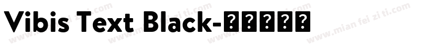 Vibis Text Black字体转换